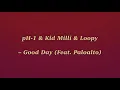 pH-1 & Kid Milli & Loopy – Good Day (Feat. Paloalto) Show me the money 【和訳】