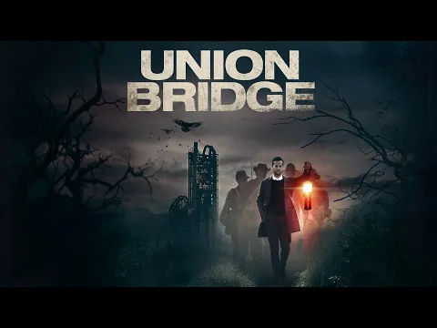 Union Bridge (2020) Official Teaser Trailer | Breaking Glass Pictures Movie