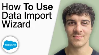 How To Use Data Import Wizard in Salesforce Updated 2025 Full Guide