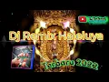 Dj Remix // Haleluya__Lagu Rohani__Terbaru 2022