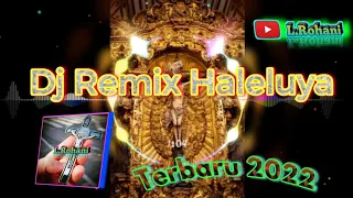 Download Dj Remix // Haleluya__Lagu Rohani__Terbaru 2022 MP3