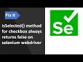 isSelected method for checkbox always returns false on selenium webdriver