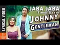 Download Lagu Jaba Jaba Timro Saath - New Nepali Movie JOHNNY GENTLEMAN Song Ft. Paul Shah, Aanchal Sharma 2018