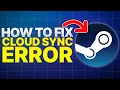 How To Fix Steam Cloud Sync Error 2026 Updated Tutorial