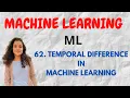 Temporal Difference Learning in Machine Learning ML