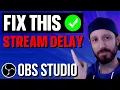 Fix Your Stream Delay - OBS Studio Help Guide