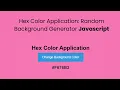 Hex Color Application Random Background Generator Using Javascript Download free code