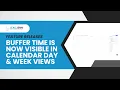 Buffer Time is Now Visible in Calendar Day Week Views