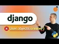 The problem with User objects create in Django