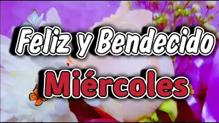 Feliz y Bendecido Miercoles Oracion de la manana Buenos Dias