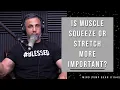 The Importance of Squeezing Stretching the Muscle for Growth