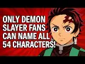 ONLY TRUE DEMON SLAYER FANS CAN NAME ALL 54 CHARACTERS Ultimate Anime Quiz Easy to Impossible