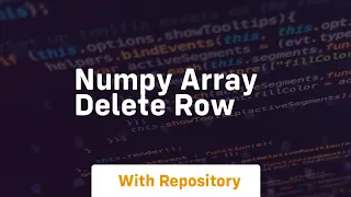 numpy array delete row