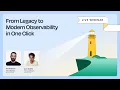 LIVE WEBINAR The Modern Observability Migration Playbook