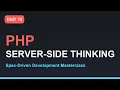 Spec-Driven Development Masterclass PHP Basics and Server-Side Thinking Section 03 - Unit 19