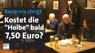 steigende bierpreise wer kann das noch bezahlen kontrovers br24
