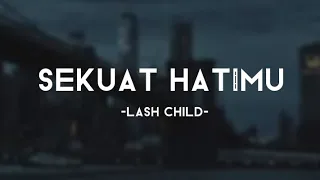 Download Sekuat Hatimu - Lash Child (lirik video)~Peluklah lelah jiwaku mama MP3