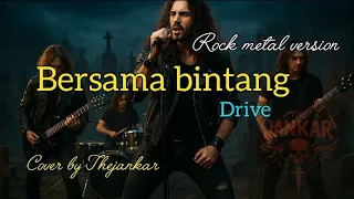 bersama bintang drive rock metal version cover by thejankar 