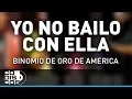 Download Lagu Yo No Bailo Con Ella, Binomio De Oro De América - Audio