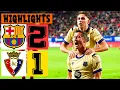 Barcelona vs Osasuna 2-1 Highlights and Goals 2026