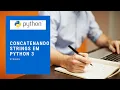 CONCATENANDO STRINGS em Python 3