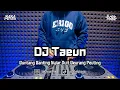 Download Lagu DJ TAEUN | BOOTLEG REMIX SUNDA 2024 TERBARU