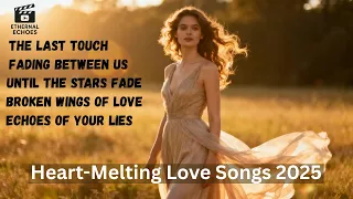  heart melting love songs 2025 most touching romantic hits 