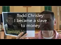 Todd Chrisley I became a slave to money as my net worth increased