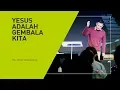 Download Lagu Ps. Ivan Tanudjaja - Yesus Adalah Gembala Yang Baik