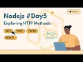 Nodejs Day5 Exploring HTTP Methods GET POST DELETE PATCH PUT