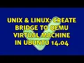 Unix Linux Create bridge to QEMU virtual machine in Ubuntu 14 04