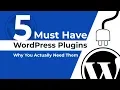5 Must Have WordPress Plugins Why You Actually Need Them
