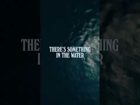 There’s Something in the Water