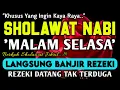 SHOLAWAT PENARIK REZEKI PALING DAHSYAT,Sholawat Nabi Muhammad SAW,SALAWAT JIBRIL PALING MERDU
