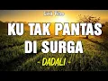 Download Lagu Ku Tak Pantas Di Surga - Dadali [ Lirik ]
