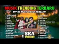 Download Lagu Full Album Lagu Dangdut Versi Reggae SKA, Rhoma Irama, Meggy Z, Rita Sugiharto, Cover MU SKA 2025 🎵