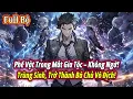 Download Lagu [ Full Bộ ] Phế Vật Trong Mắt Gia Tộc – Không Ngờ! Trùng Sinh, Trở Thành Bá Chủ Vô Địch!