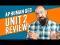 AP HUMAN GEO Unit 2 Review EVERYTHING You NEED to Know