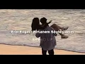 Erol Evgin - Birtanem Söyle Canım (Speed Up)