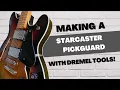Making a Replacement Pickguard using Dremel Tools