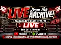 LIVE from the Archive - Wednesday July 29th