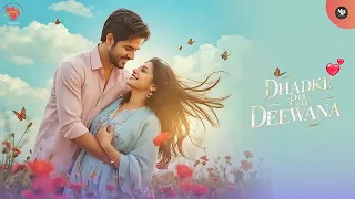 dhadke dil yeh deewana tum zaroori ho most romantic song 2025