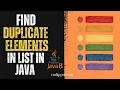 Find duplicate list elements in java in 2 ways Duplicate list elements with java 8