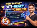 How to Start Vite React server in 2 minutes using command prompt