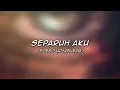 Download Lagu Noah - Separuh Aku (Speed Up+Reverb)