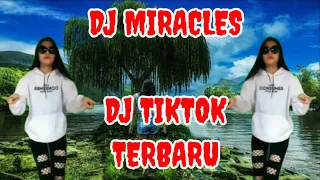 Download DJ MIRACLES - LAGU TIKTOK TERBARU MP3