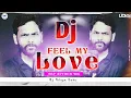 Lagu Dj Feel My Love || Sbp Rythem Mix || Dj Udaya Sahu