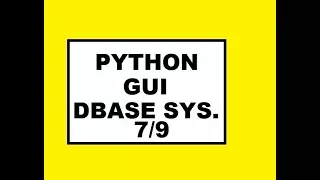 Python GUI Dbase Sys 7 9