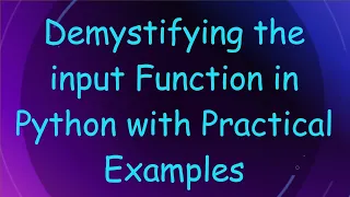 Demystifying the input Function in Python with Practical Examples