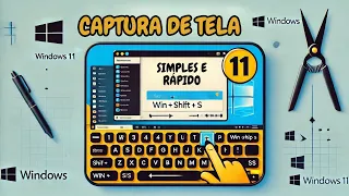Como Fazer Captura de Tela no Windows 11 em Segundos!